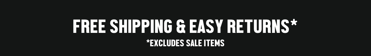 Free shipping & easy returns. Excludes sale items. Click to see details.